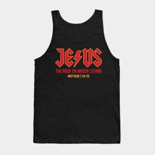 Jesus the rock on which I stand, Matthew 7:24-25 Tank Top